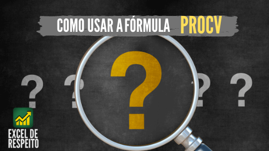 PROCV: Como Usar a Fórmula PROCV no Excel