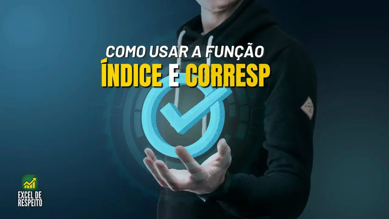 Como usar a função ÍNDICE e CORRESP no Excel