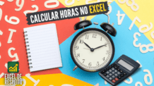 CALCULAR HORAS: como calcular horas no Excel
