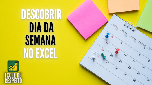 Como Descobrir o DIA DA SEMANA no Excel