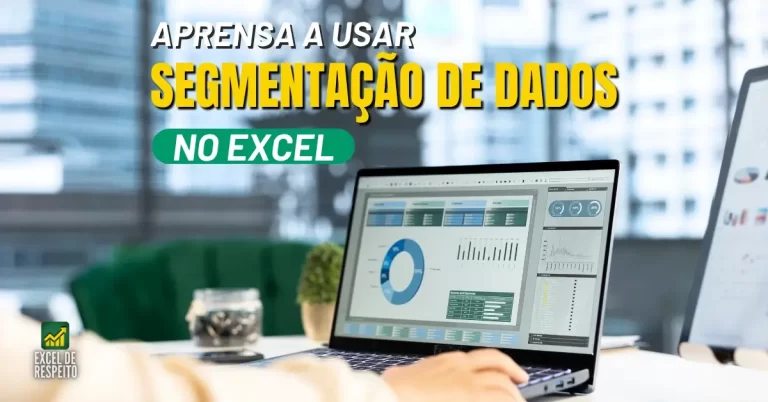 Como fazer Segmentação de dados no Excel