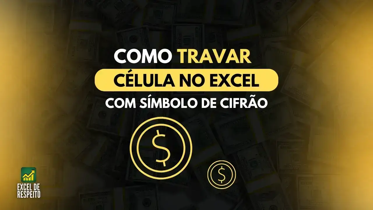 Como Travar Células no Excel com Símbolo de Cifrão